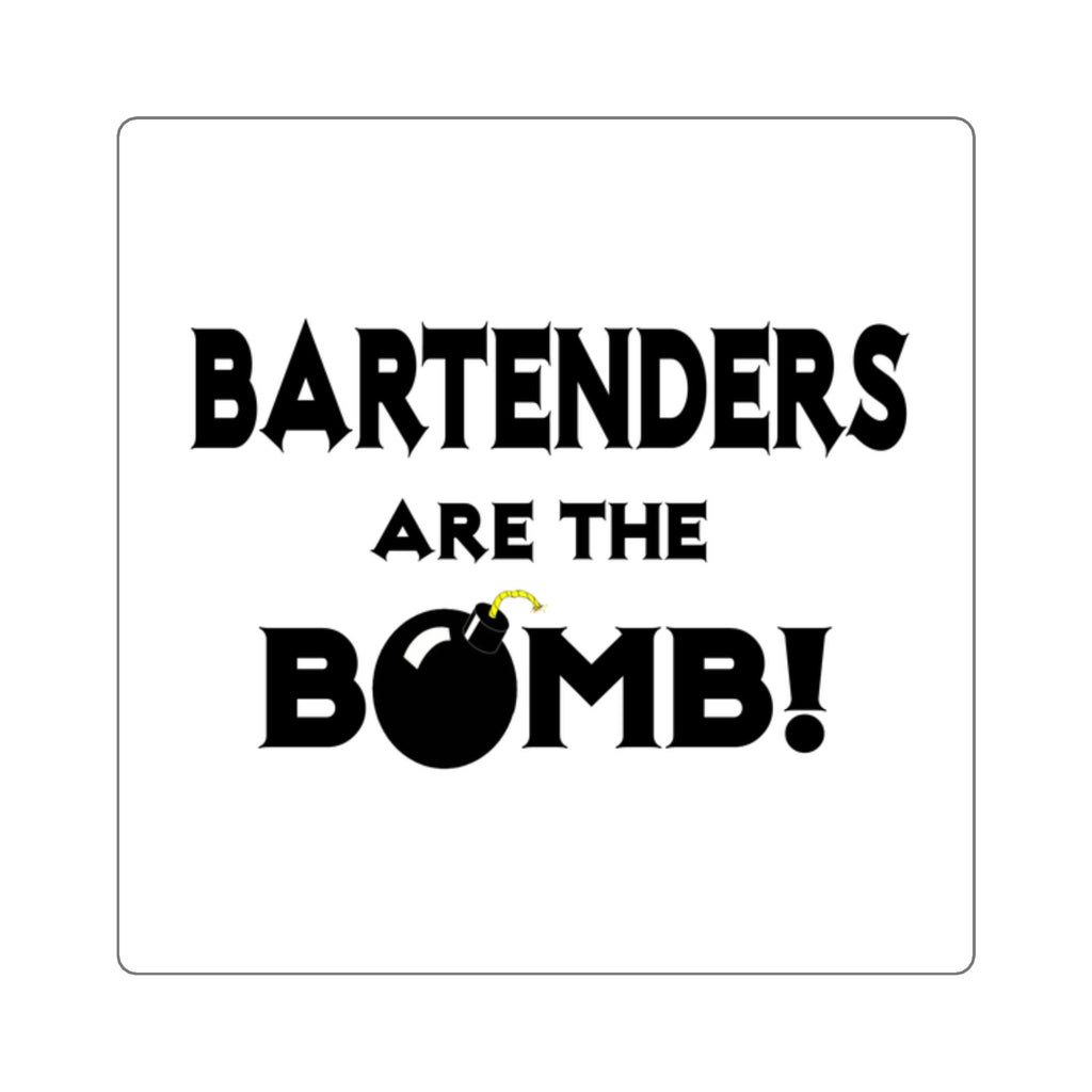 Bartenders Are The Bomb! - Square Stickers