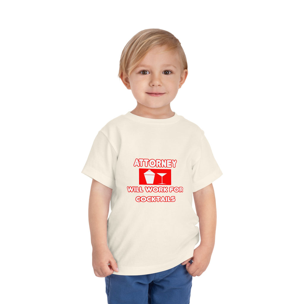 Attorney...Will Work For Cocktails - Toddler Short Sleeve Tee