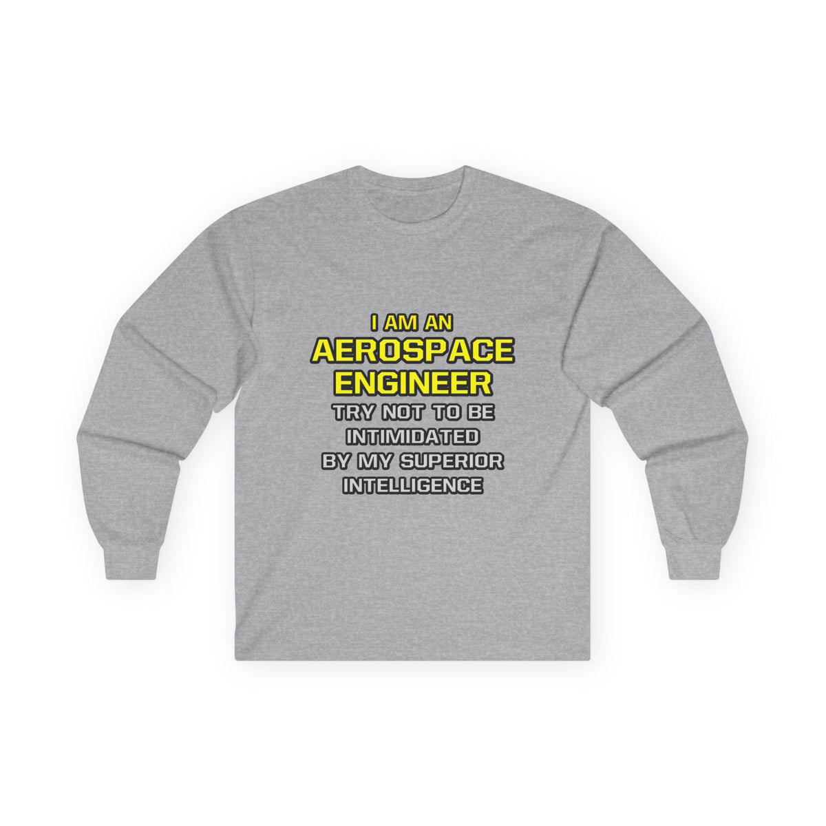 Aerospace Engineer...Superior Intelligence - Unisex Ultra Cotton Long Sleeve Tee