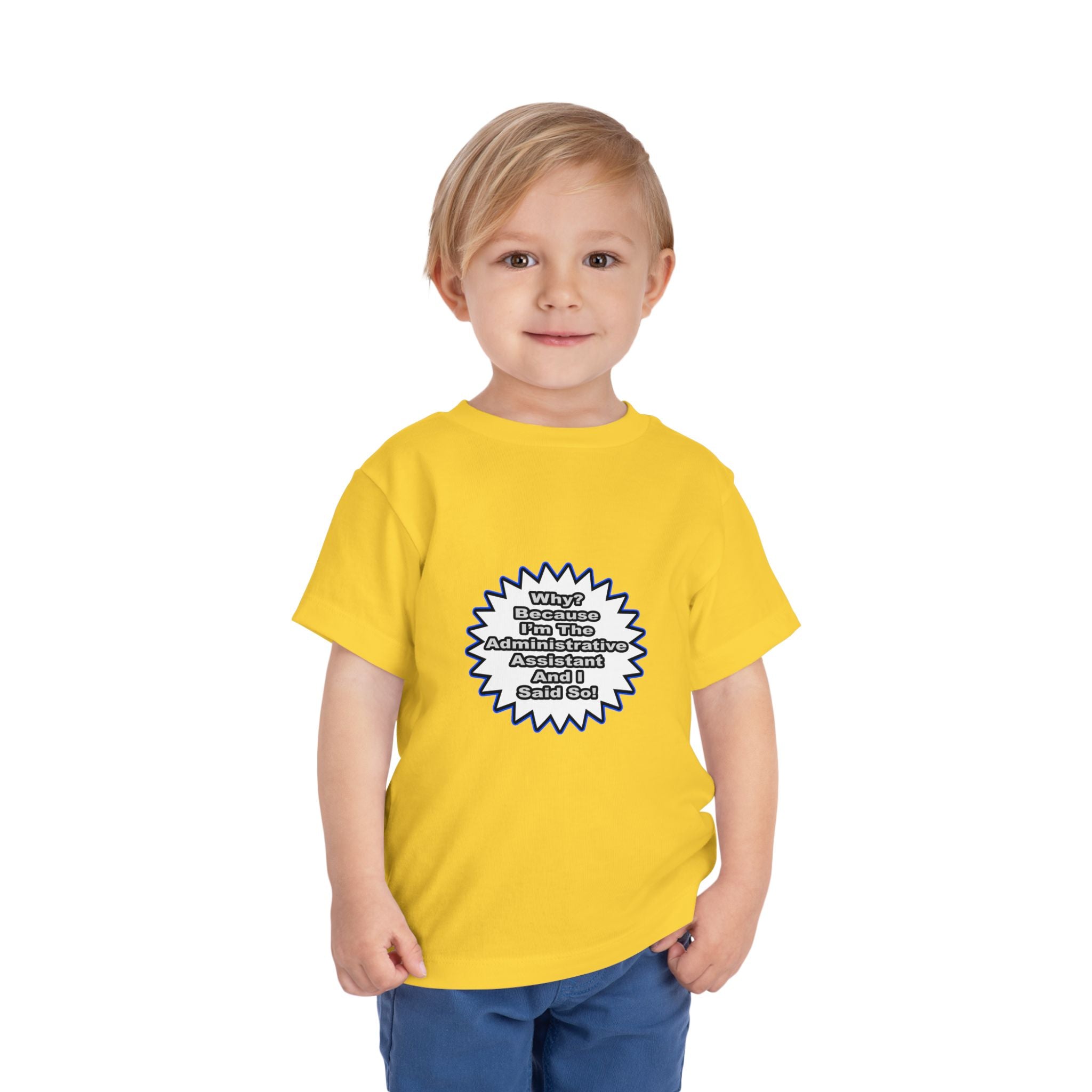 Administrative Assistant...Because I Said So - Toddler Short Sleeve Tee