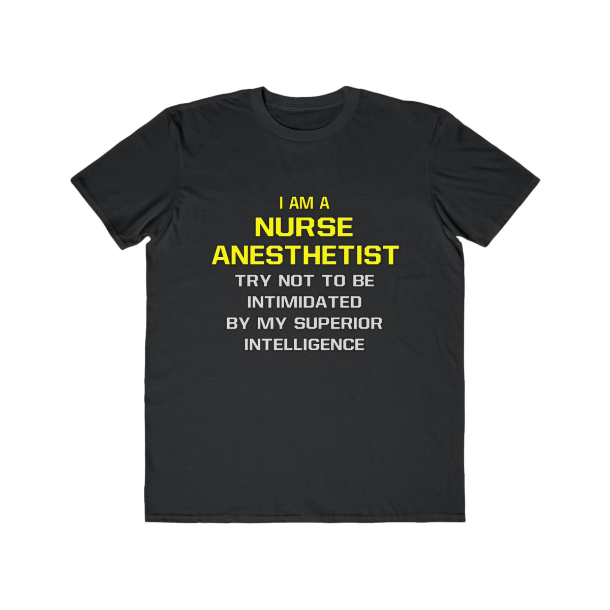 Nurse Anesthetist...Superior Intelligence - Men's Lightweight Fashion Tee