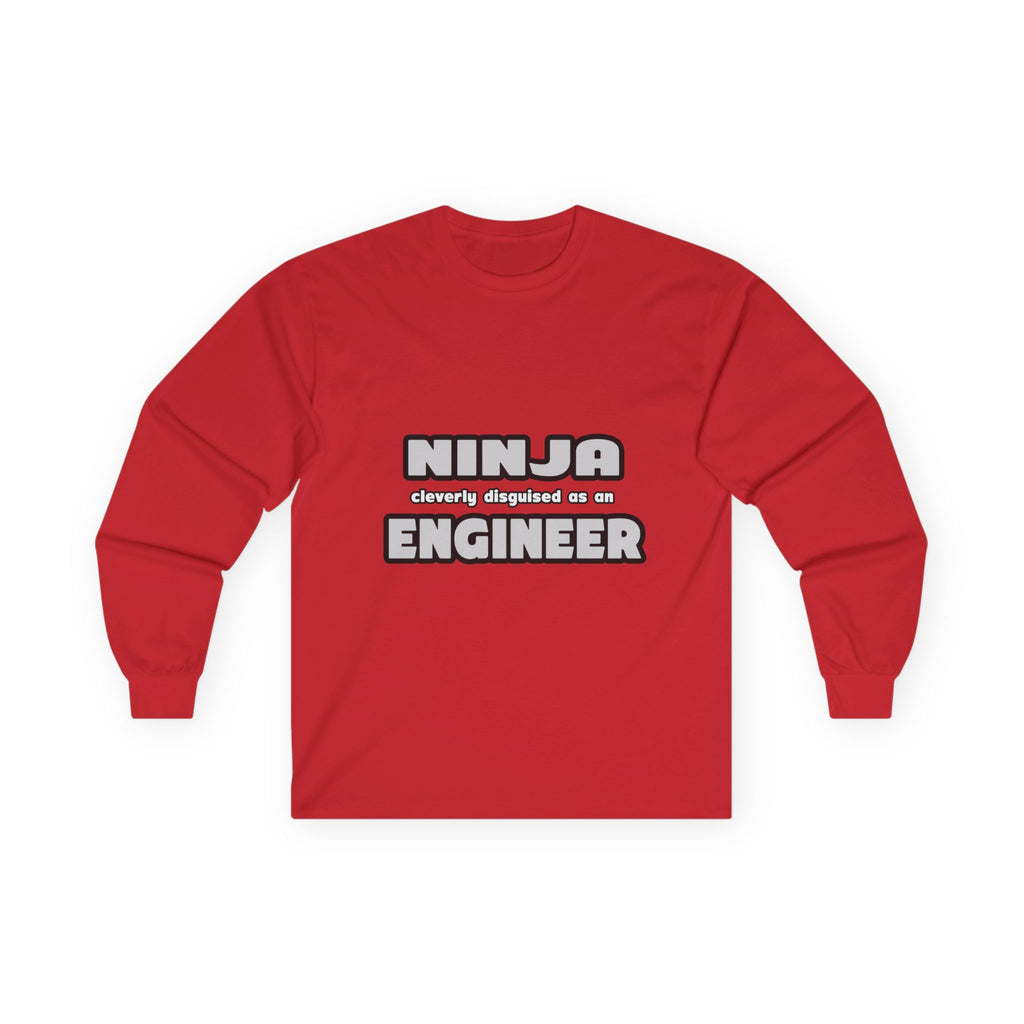 Ninja Cleverly Disguised As An Engineer - Unisex Ultra Cotton Long Sleeve Tee