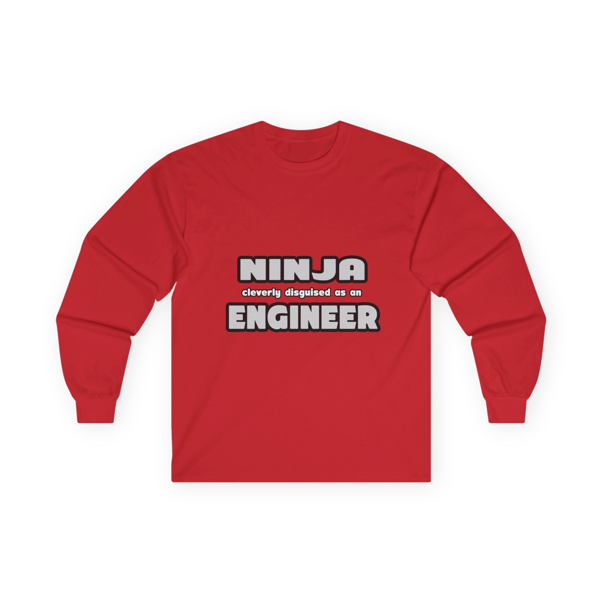 Ninja Cleverly Disguised As An Engineer - Unisex Ultra Cotton Long Sleeve Tee