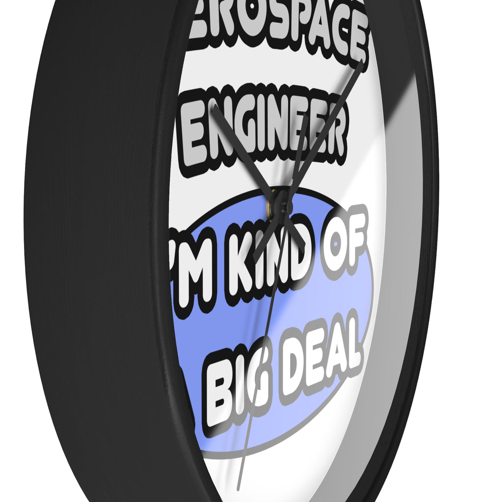 Aerospace Engineer...Kind of a Big Deal (2) - Wall Clock