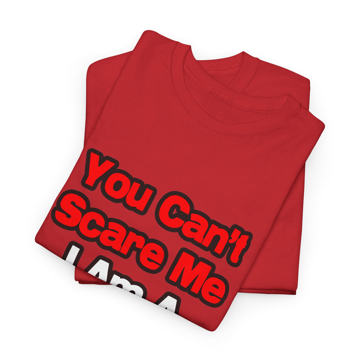 You Can't Scare Me...Cardiologist - Unisex Heavy Cotton Tee