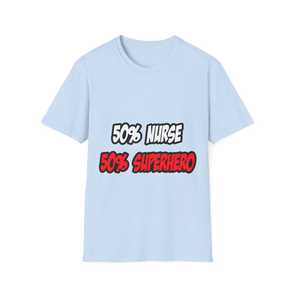 Half Nurse...Half Superhero - Unisex Softstyle T-Shirt