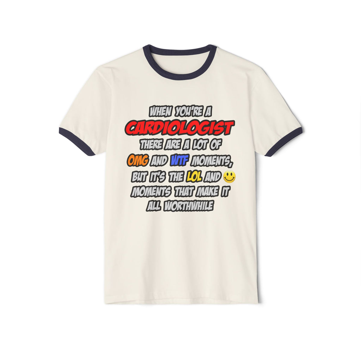 Cardiologist .. OMG WTF LOL - Unisex Cotton Ringer T-Shirt