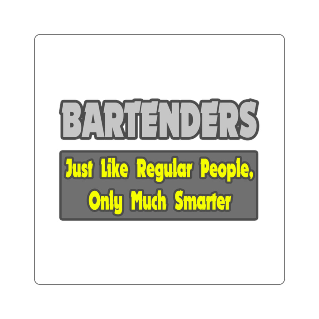 Bartenders...Smarter - Square Stickers