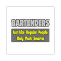 Bartenders...Smarter - Square Stickers