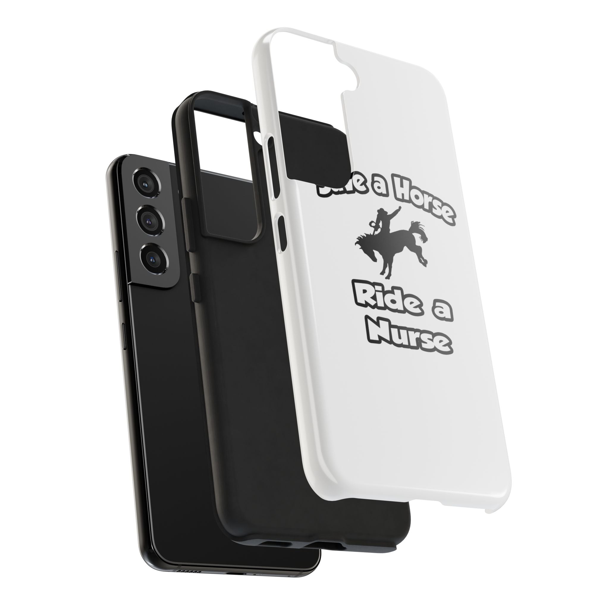 Save a Horse .. Ride a Nurse - Tough Phone Cases