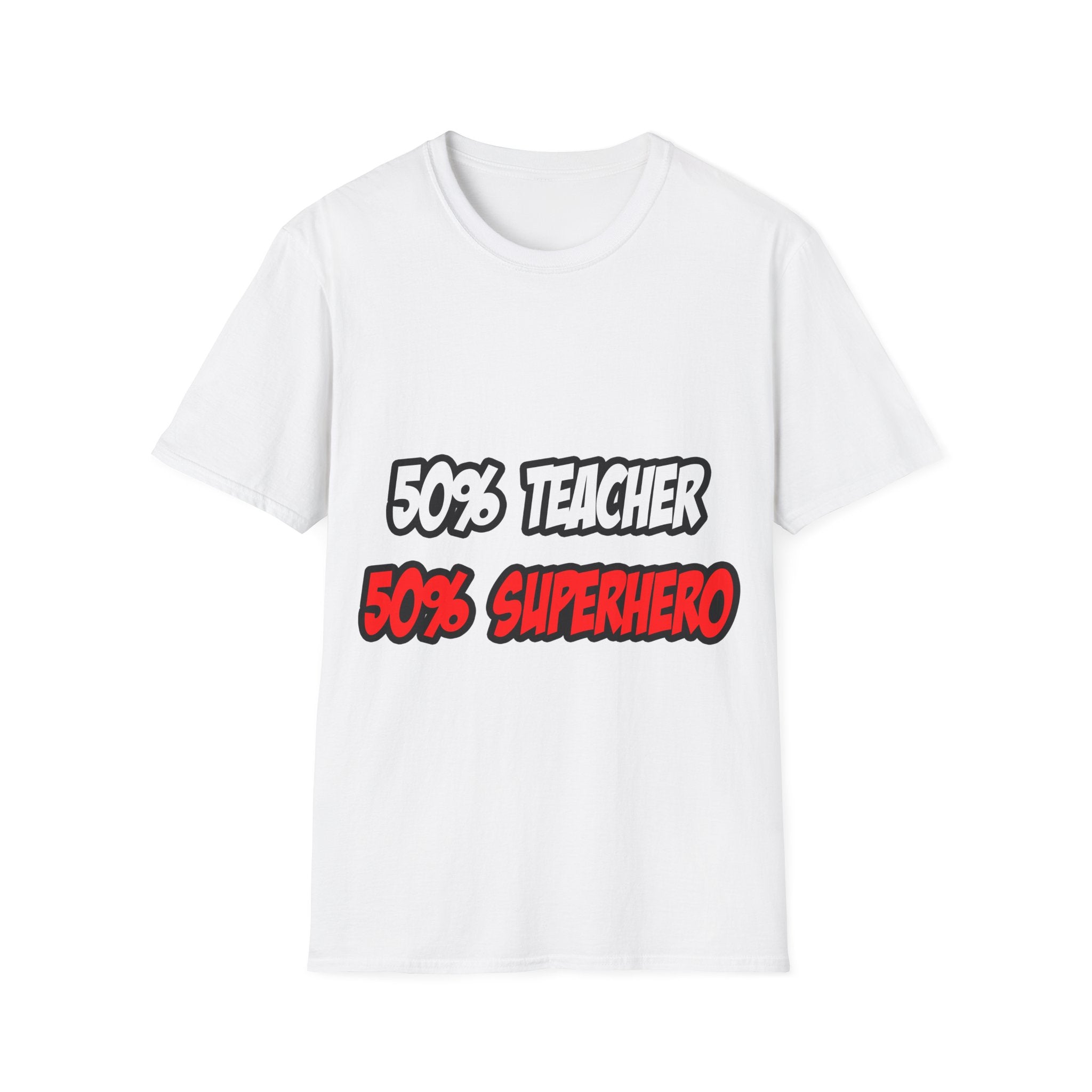 Half Teacher...Half Superhero - Unisex Softstyle T-Shirt