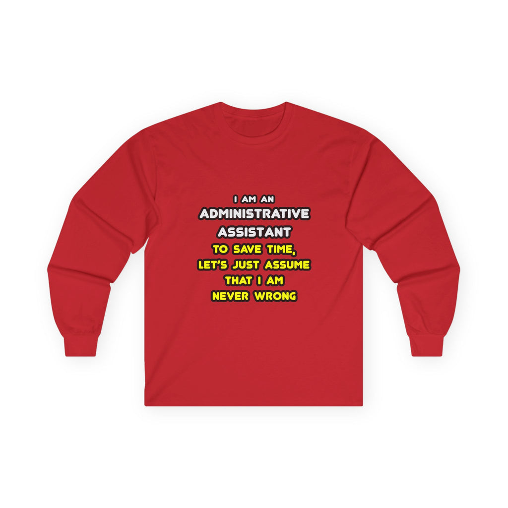 Funny Administrative Assistant T Shirts - Unisex Ultra Cotton Long Sleeve Tee