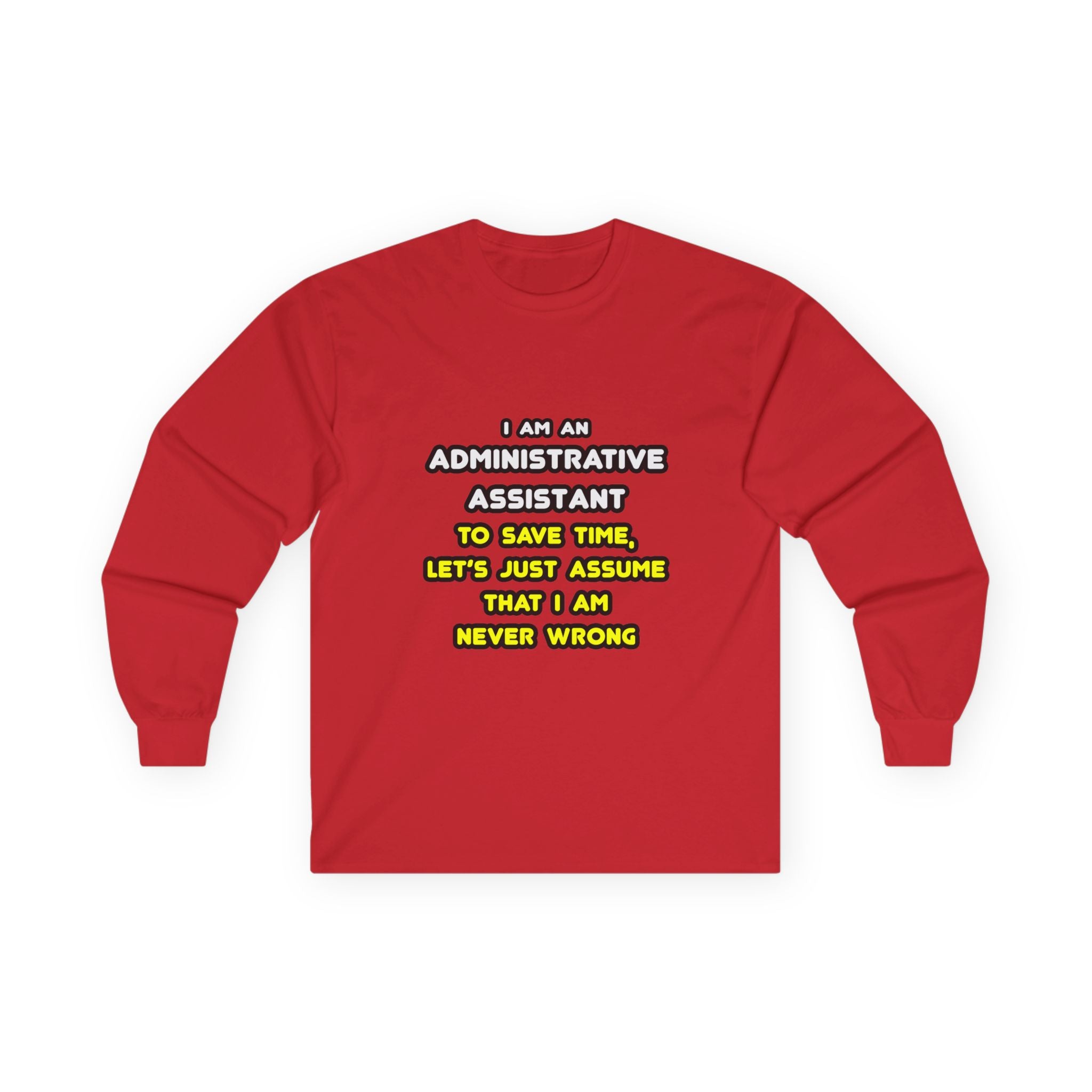 Funny Administrative Assistant T Shirts - Unisex Ultra Cotton Long Sleeve Tee