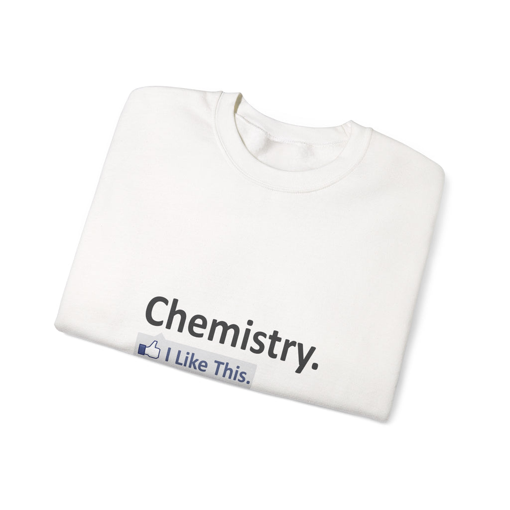 Chemistry...I Like This - Unisex Heavy Blend™ Crewneck Sweatshirt