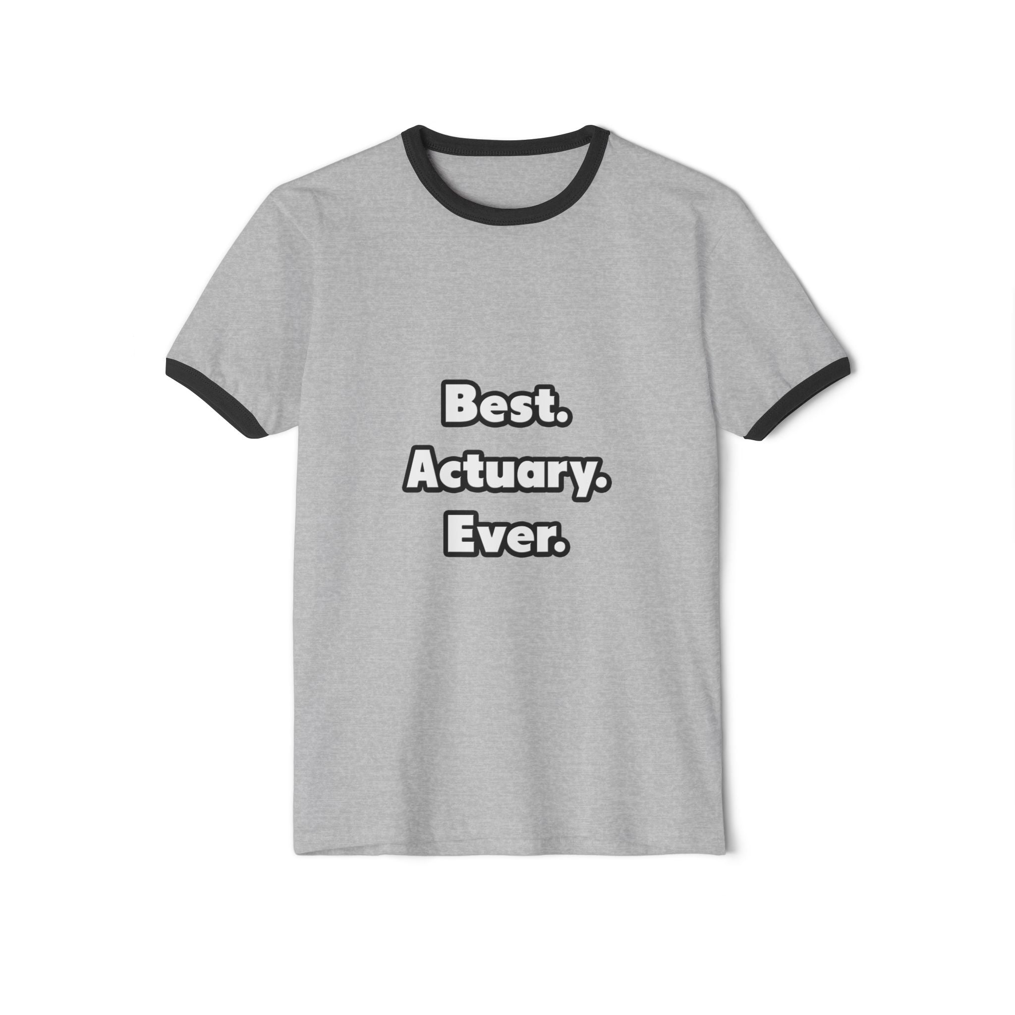 Best. Actuary. Ever - Unisex Cotton Ringer T-Shirt