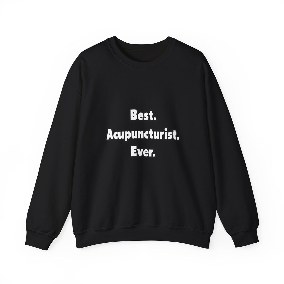Best. Acupuncturist. Ever - Unisex Heavy Blend™ Crewneck Sweatshirt