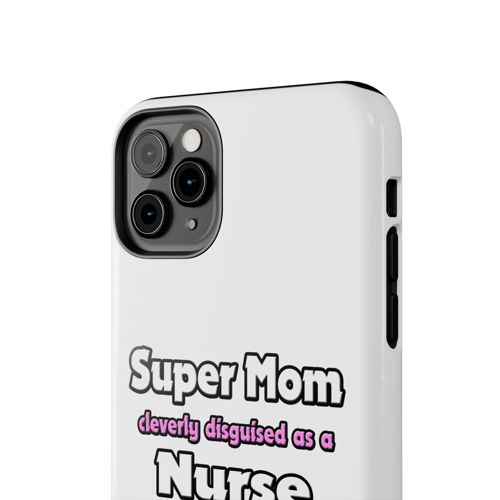 Super Mom ... Nurse - Tough Phone Cases