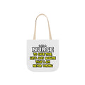 Nurse...Assume I Am Never Wrong - Canvas Tote Bag, 5-Color Straps