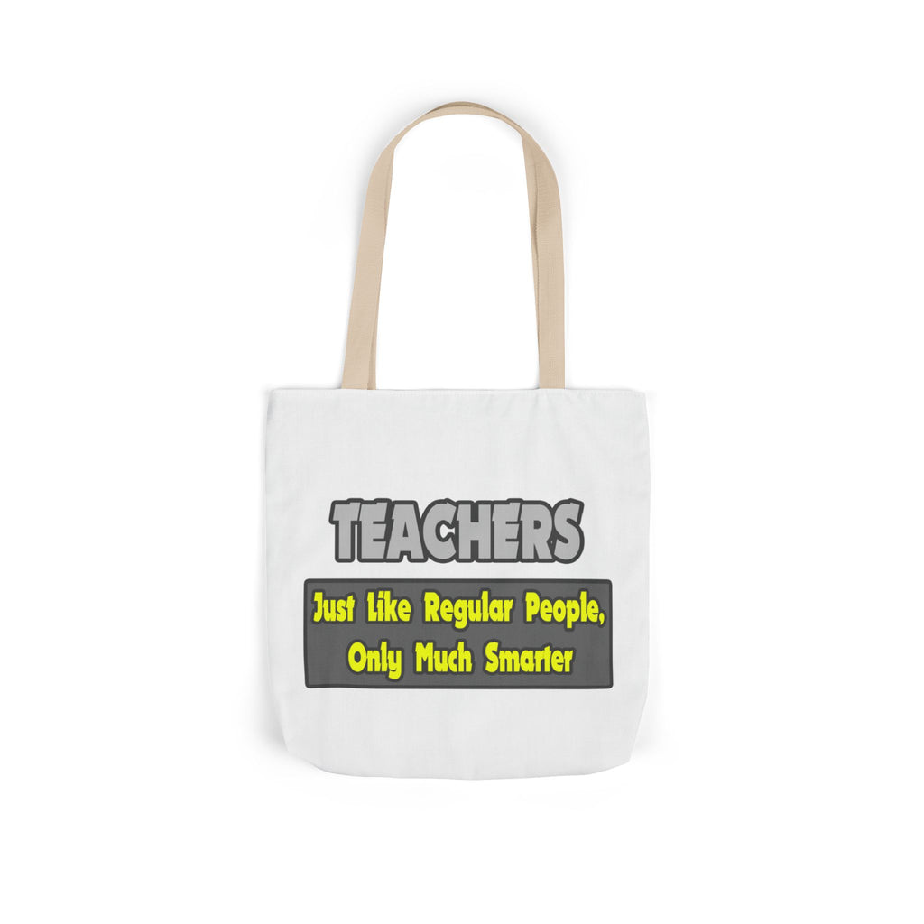 Teachers...Smarter - Canvas Tote Bag, 5-Color Straps