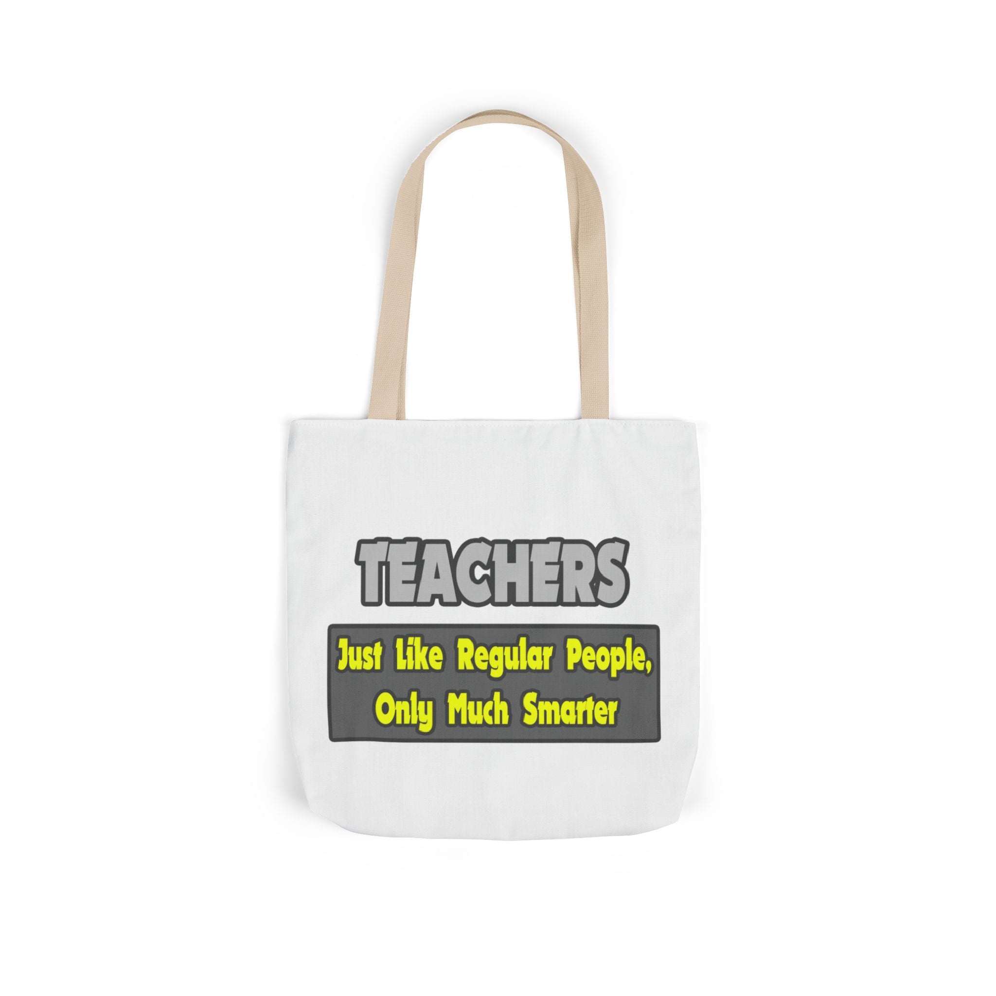 Teachers...Smarter - Canvas Tote Bag, 5-Color Straps