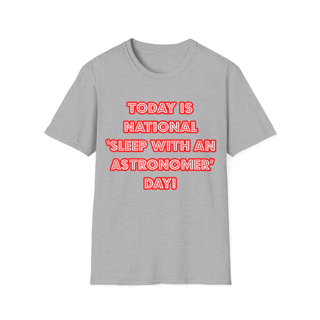 National 'Sleep With an Astronomer' Day - Unisex Softstyle T-Shirt