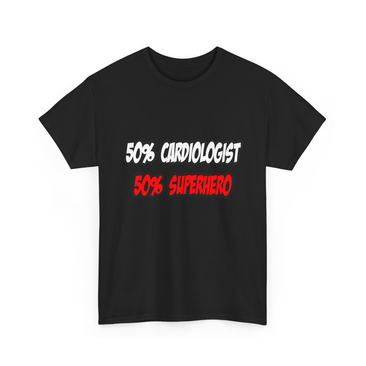 Half Cardiologist...Half Superhero - Unisex Heavy Cotton Tee