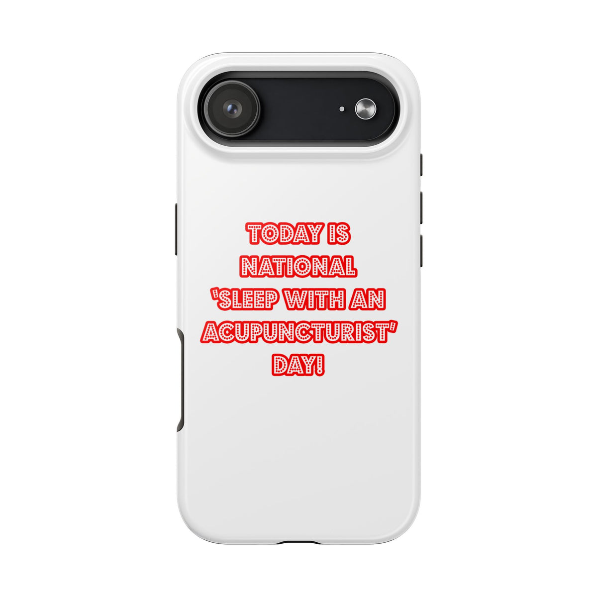 National 'Sleep With an Acupuncturist' Day - Tough Phone Cases