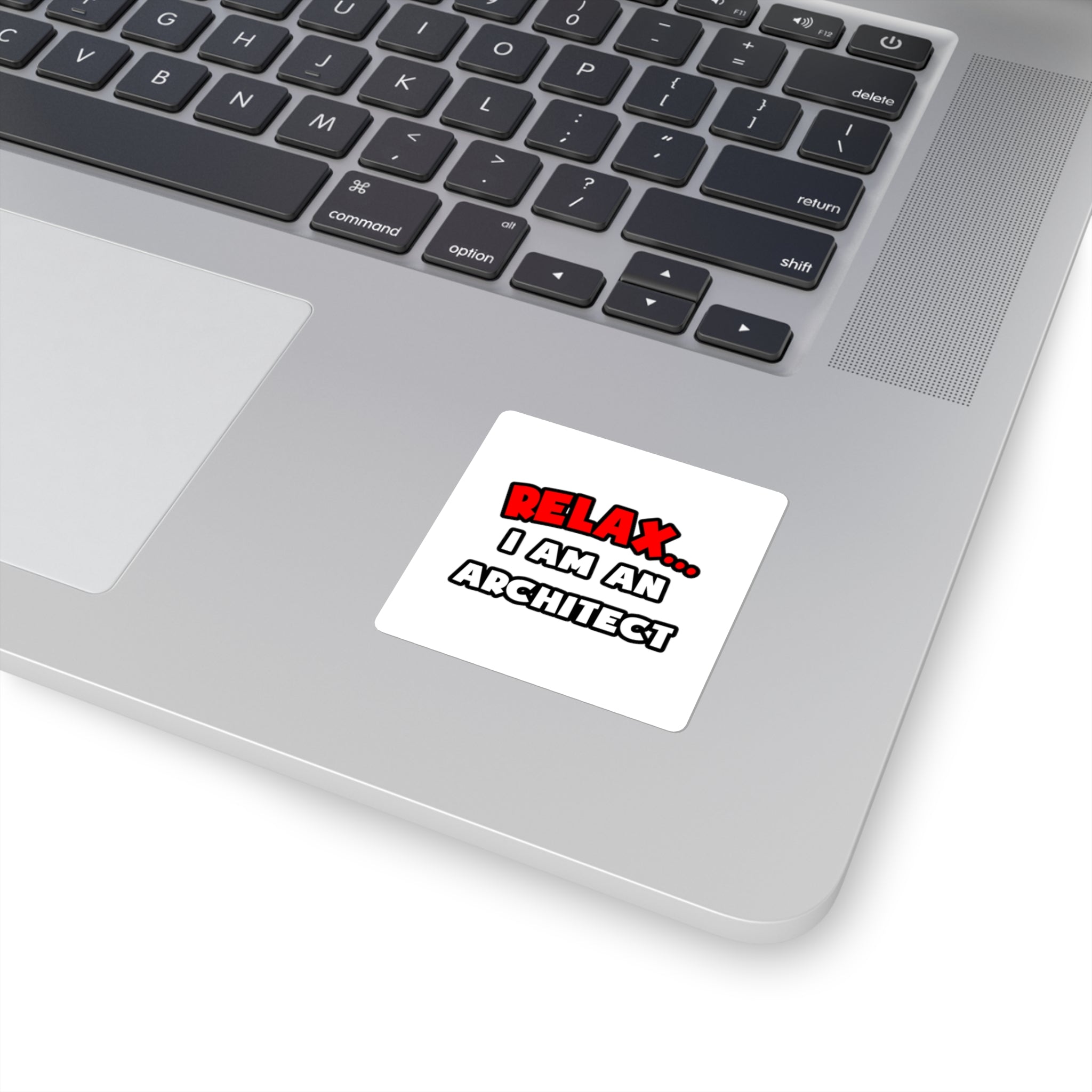 Relax ... I Am an Architect - Square Stickers