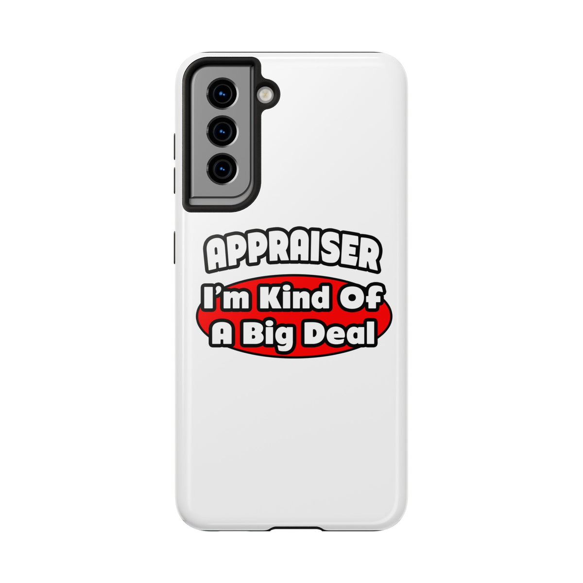 Appraiser...Big Deal - Tough Phone Cases