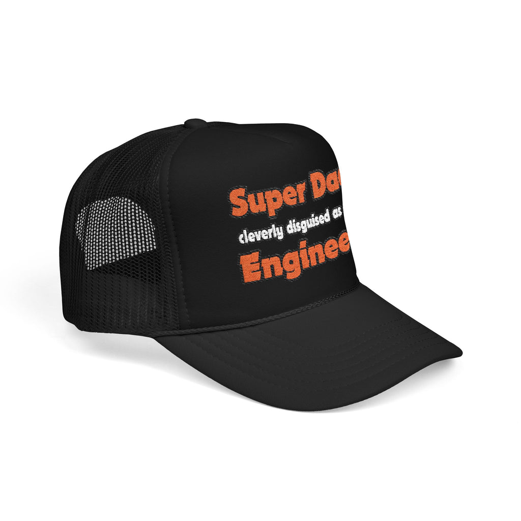 Super Dad ... Engineer - Foam Trucker Hat