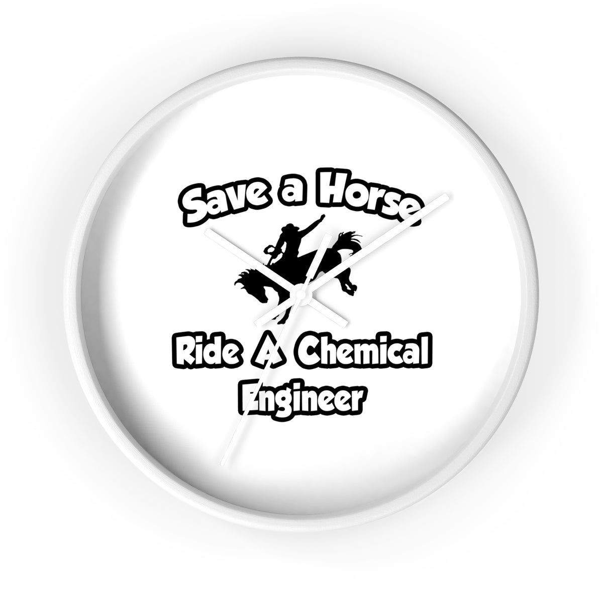 Save a Horse .. Ride a Chemical Engineer - Wall Clock