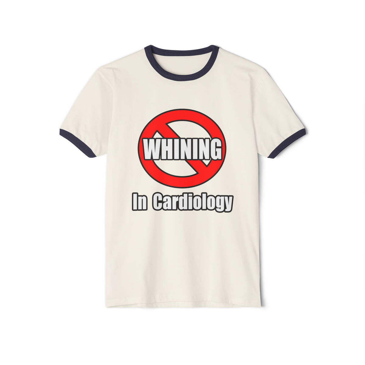 No Whining In Cardiology - Unisex Cotton Ringer T-Shirt