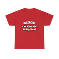 Allergist .. Big Deal - Unisex Heavy Cotton Tee