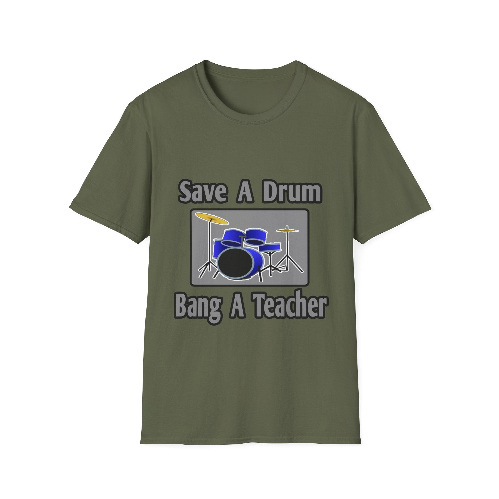 Save a Drum...Bang a Teacher - Unisex Softstyle T-Shirt