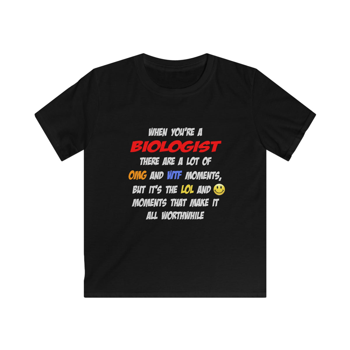 Biologist .. OMG WTF LOL - Kids Softstyle Tee