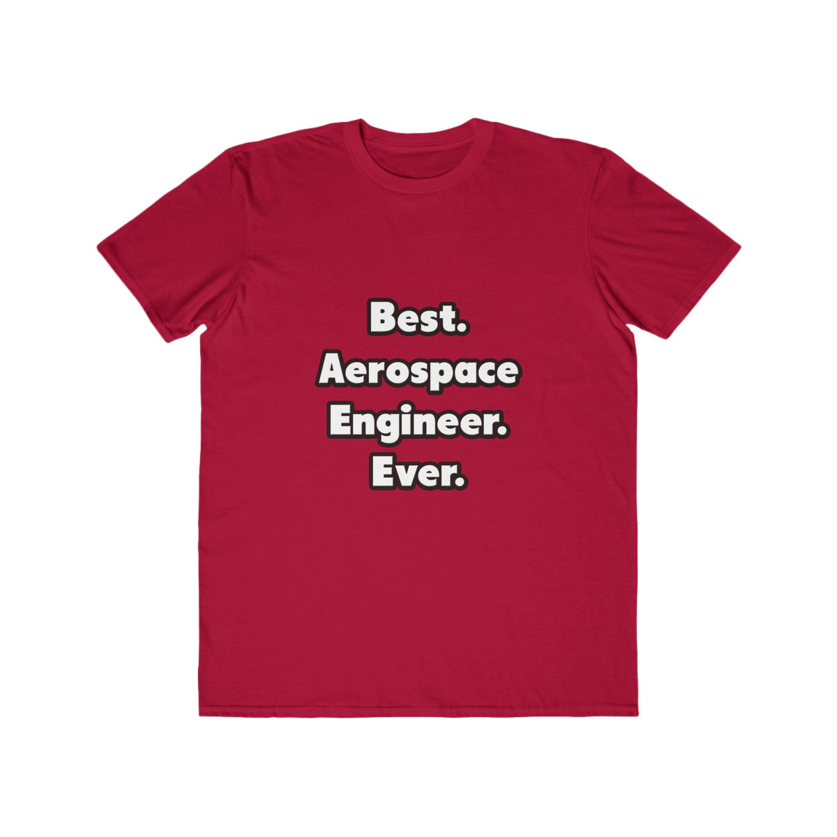 Best. Aerospace Engineer. Ever - Men's Lightweight Fashion Tee