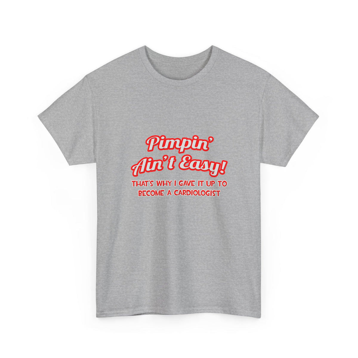 Pimpin' Ain't Easy .. Cardiologist - Unisex Heavy Cotton Tee