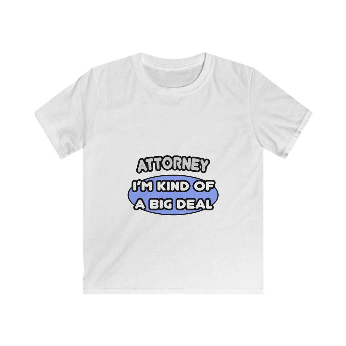 Attorney...Kind of a Big Deal - Kids Softstyle Tee