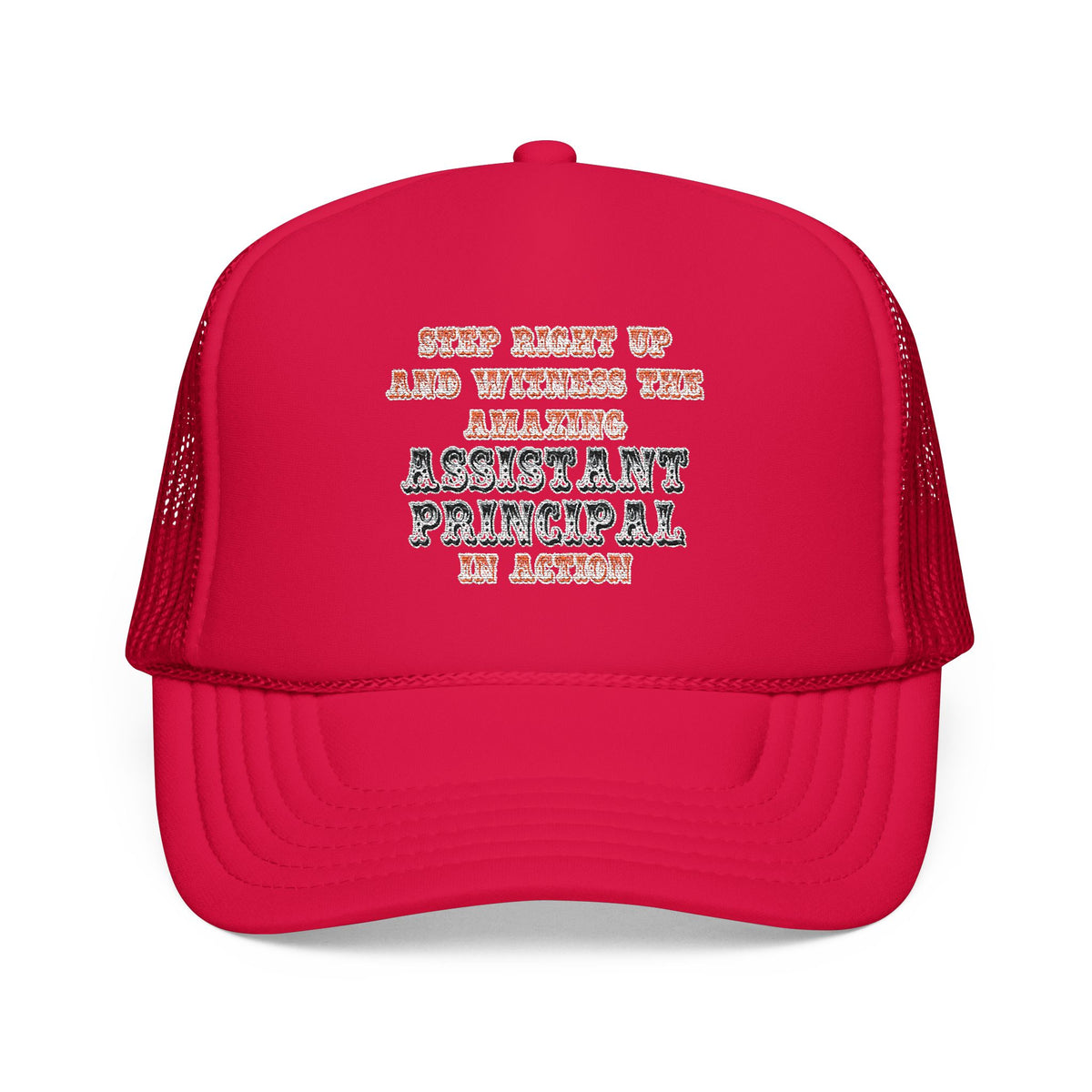 Amazing Assistant Principal In Action - Foam Trucker Hat