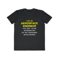 Aerospace Engineer...Superior Intelligence - Men's Lightweight Fashion Tee