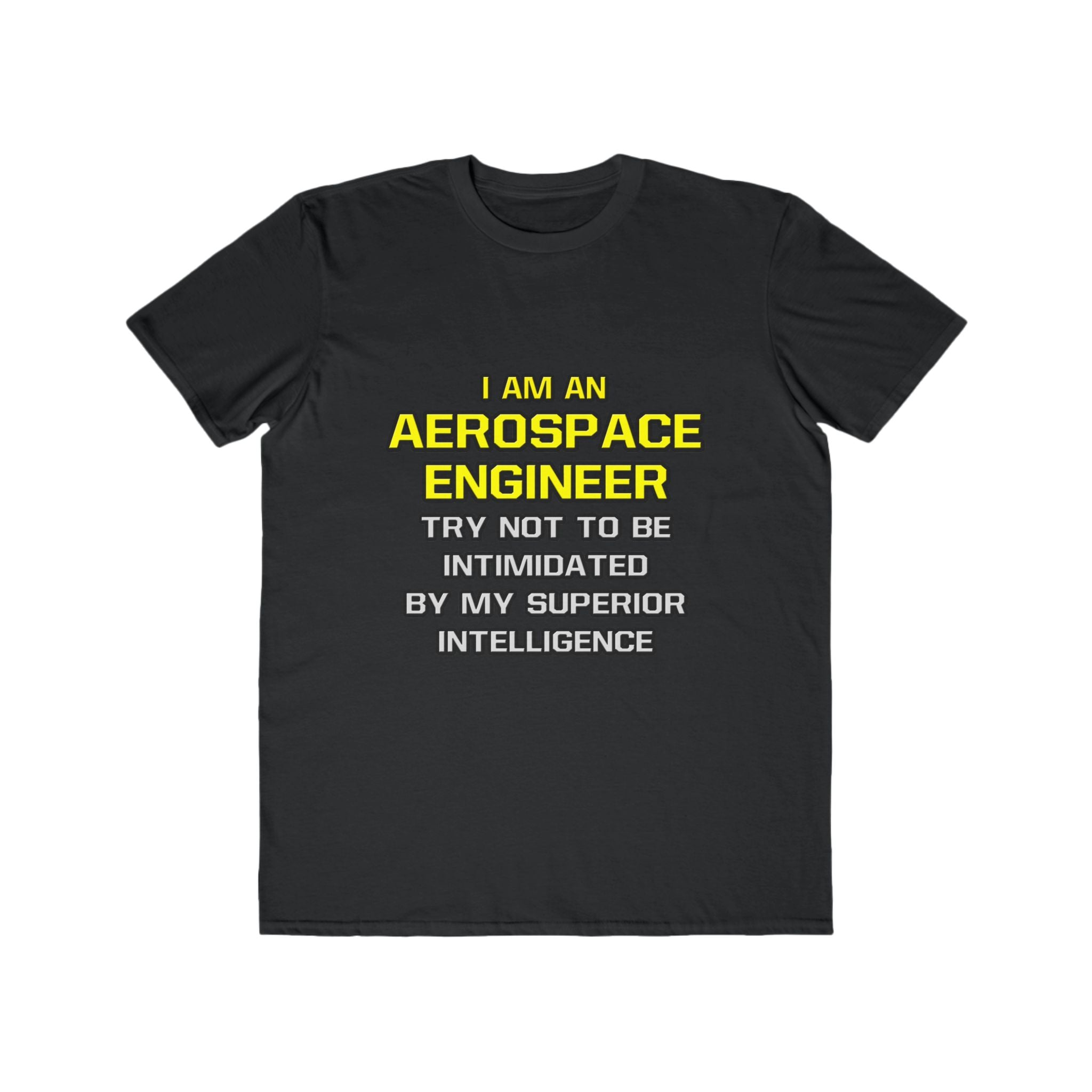 Aerospace Engineer...Superior Intelligence - Men's Lightweight Fashion Tee