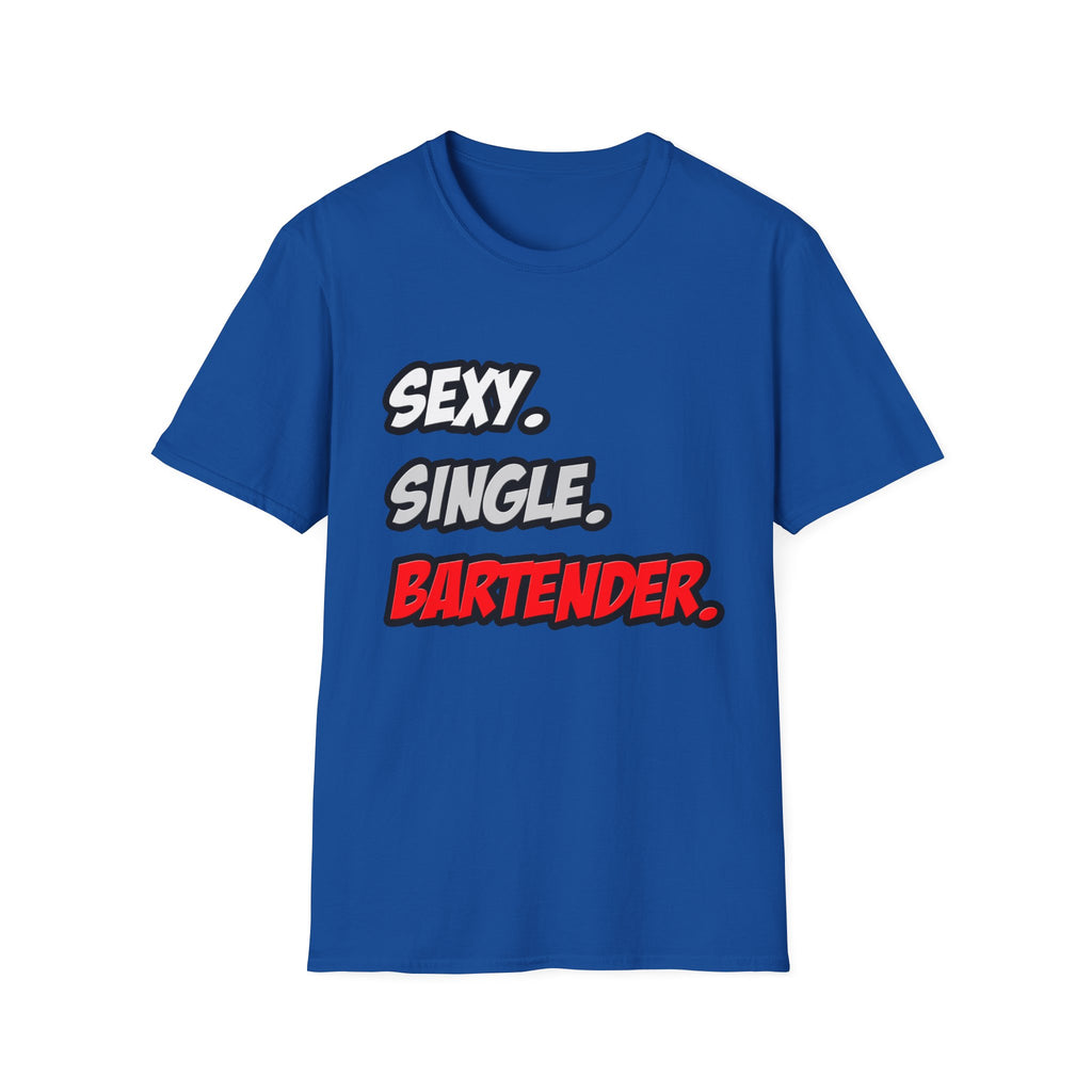 Sexy. Single. Bartender - Unisex Softstyle T-Shirt