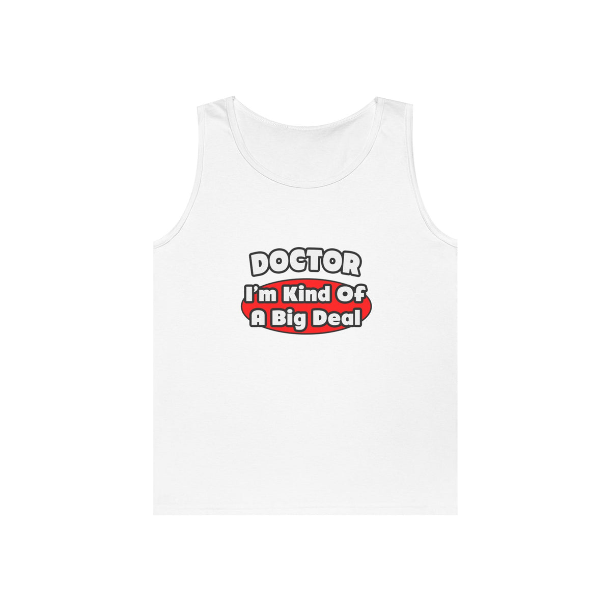 Doctor...Big Deal - Unisex Heavy Cotton Tank Top