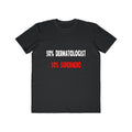Half Dermatologist ... Half Superhero - Men's Lightweight Fashion Tee