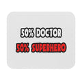 Half Doctor ... Half Superhero - Mouse Pad (Rectangle)