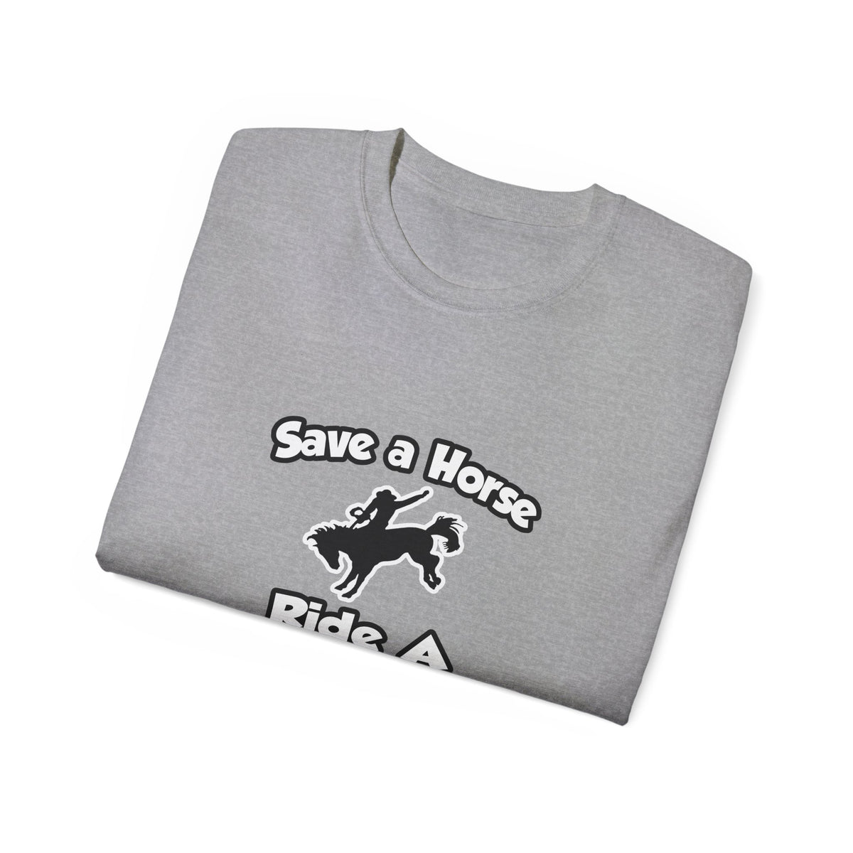 Save a Horse .. Ride a Doctor - Unisex Ultra Cotton Tee