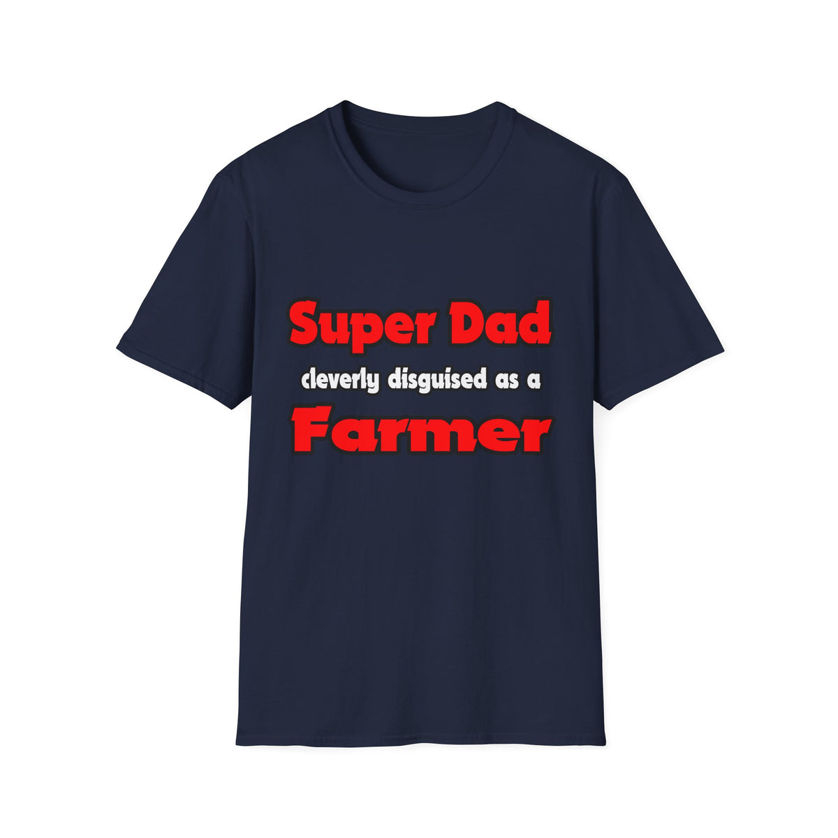Super Dad ... Farmer - Unisex Softstyle T-Shirt