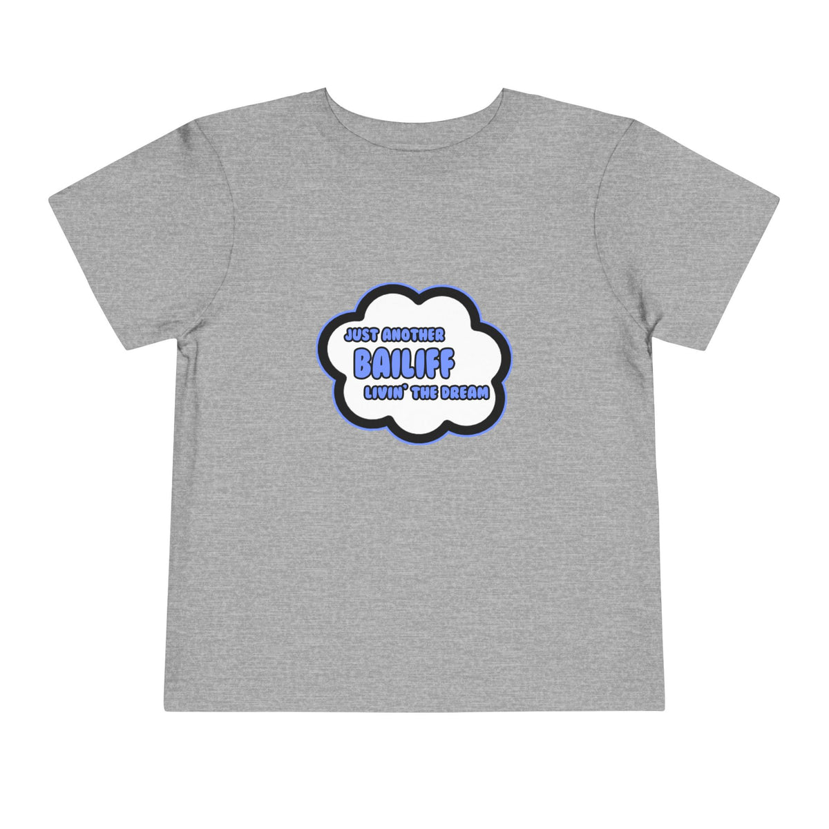 Bailiff .. Livin' The Dream - Toddler Short Sleeve Tee