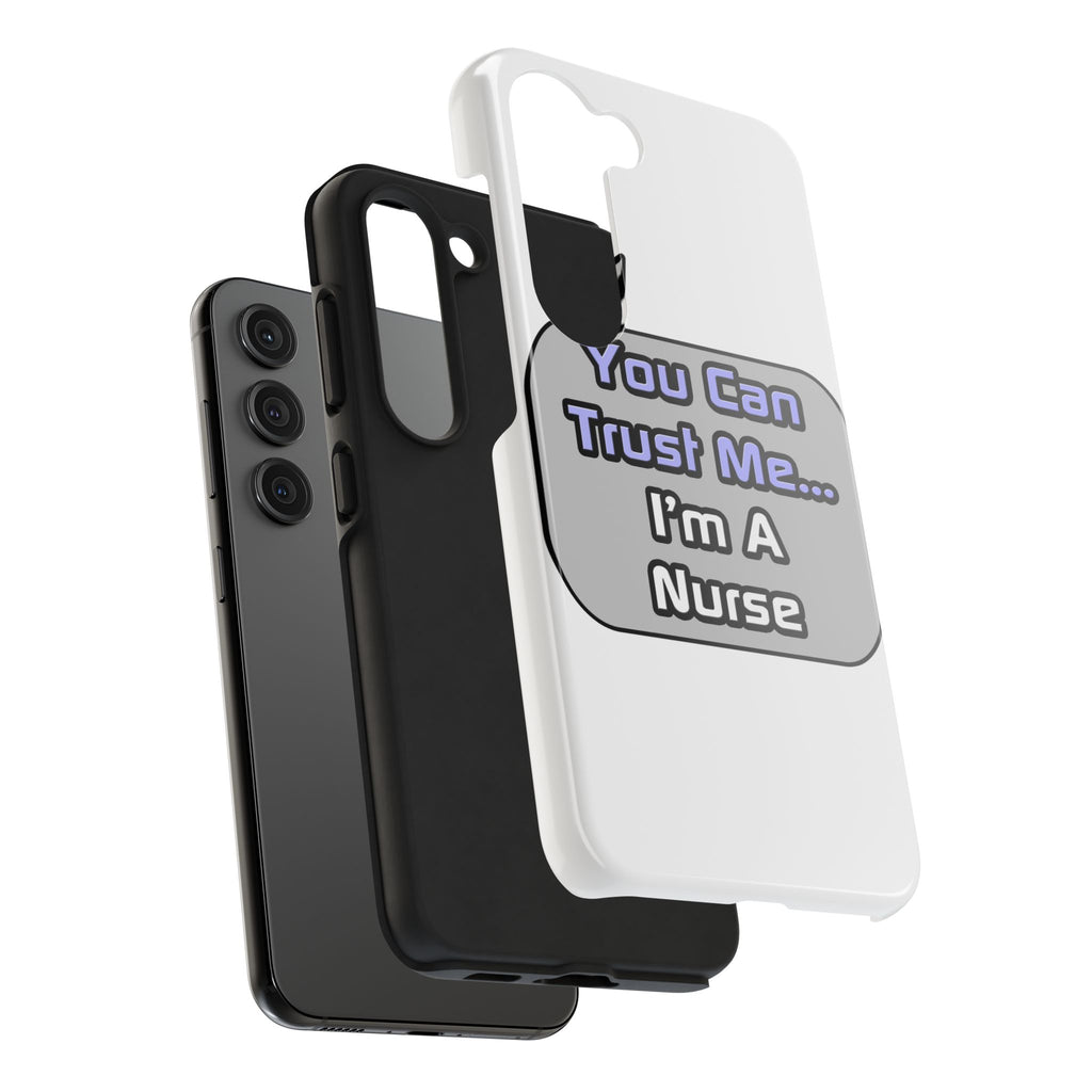 Trust Me .. I'm a Nurse - Tough Phone Cases