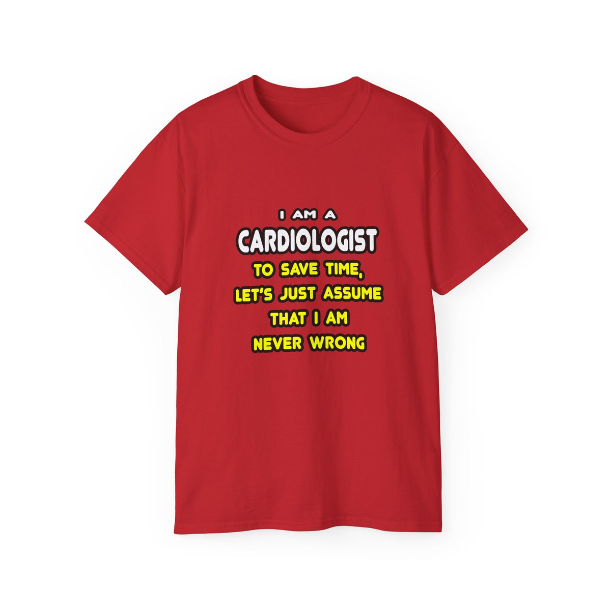 Funny Cardiologist T Shirts and Gifts - Unisex Ultra Cotton Tee